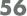 56