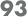 93