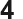 4